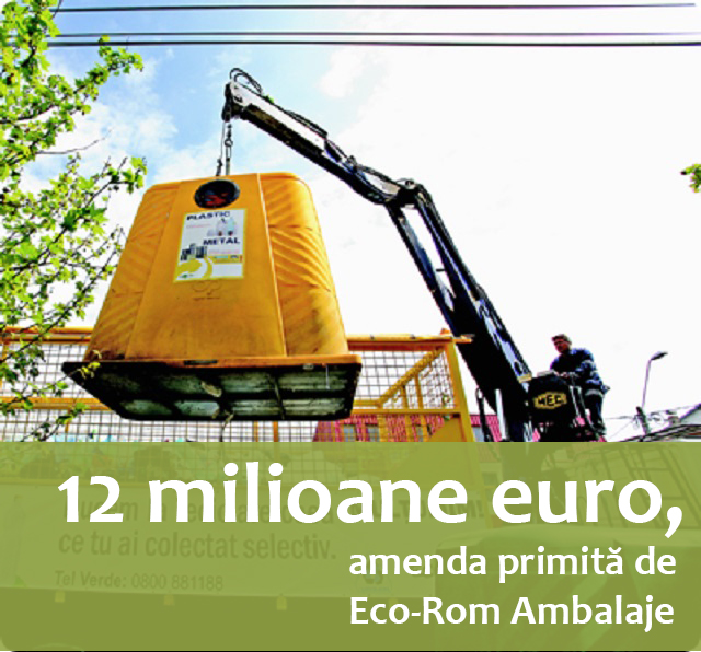 12 milioane euro, amenda primită de Eco-Rom Ambalaje