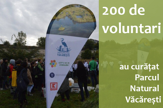 200 de voluntari au curățat Parcul Natural Văcărești