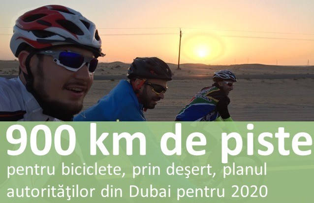 900 de km de piste pentru biciclete, prin desert, planul autorităților din Dubai pentru 2020