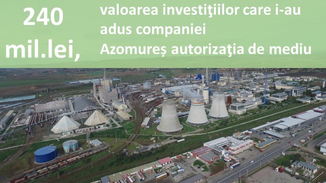 240mil.lei, valoarea investițiilor care i-au adus companiei Azomureș autorizația de mediu