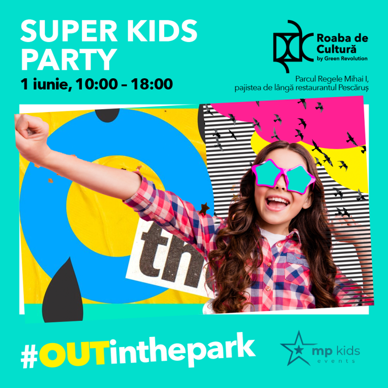 Ziua Copilului la Roaba de Cultură Super Kids Party de 1 iunie
