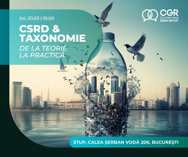 CONFERINŢELE GREEN REPORT | CSRD & Taxonomie, de la teorie la practică